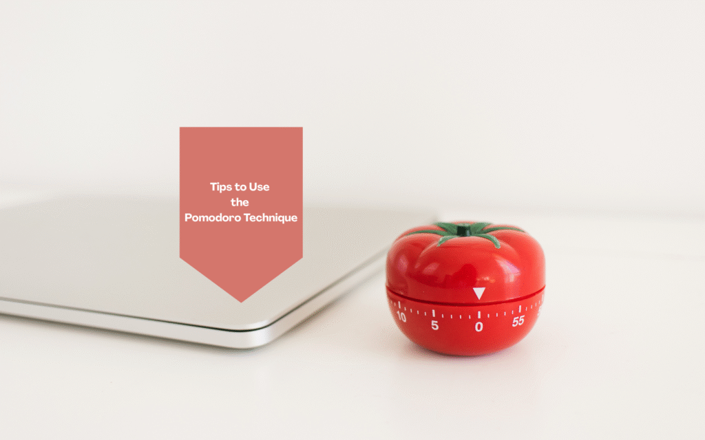 Tips to Use the Pomodoro Technique