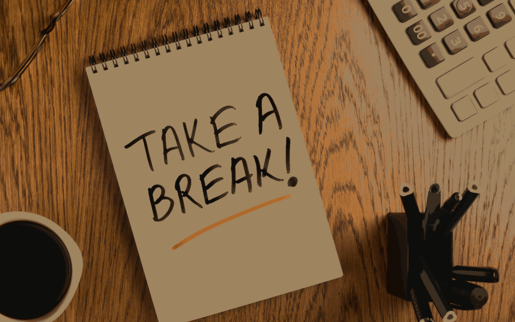 Take Frequent Breaks To Stay Energized