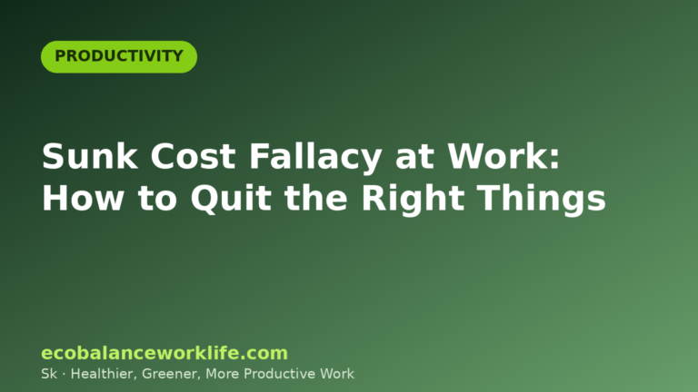 Green title card reading Sunk Cost Fallacy at Work, illustrating how to run a stop decision at work
