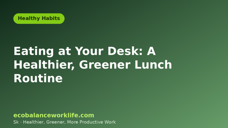 Eating at your desk: healthier, greener lunch routine title card