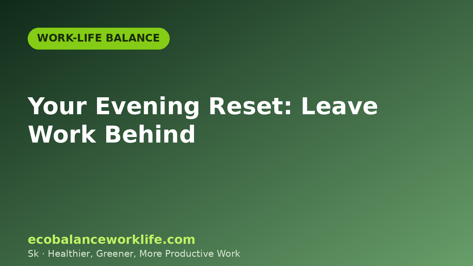 Phone-free evenings help you leave work behind